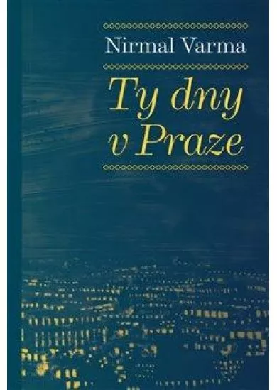 Ty dny v Praze
