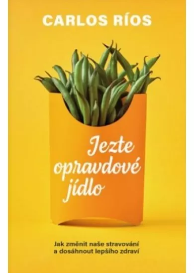 Jezte skutečné jídlo