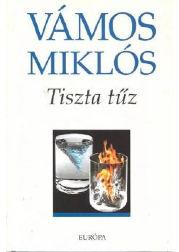 VÁMOS MIKLÓS - TISZTA TŰZ