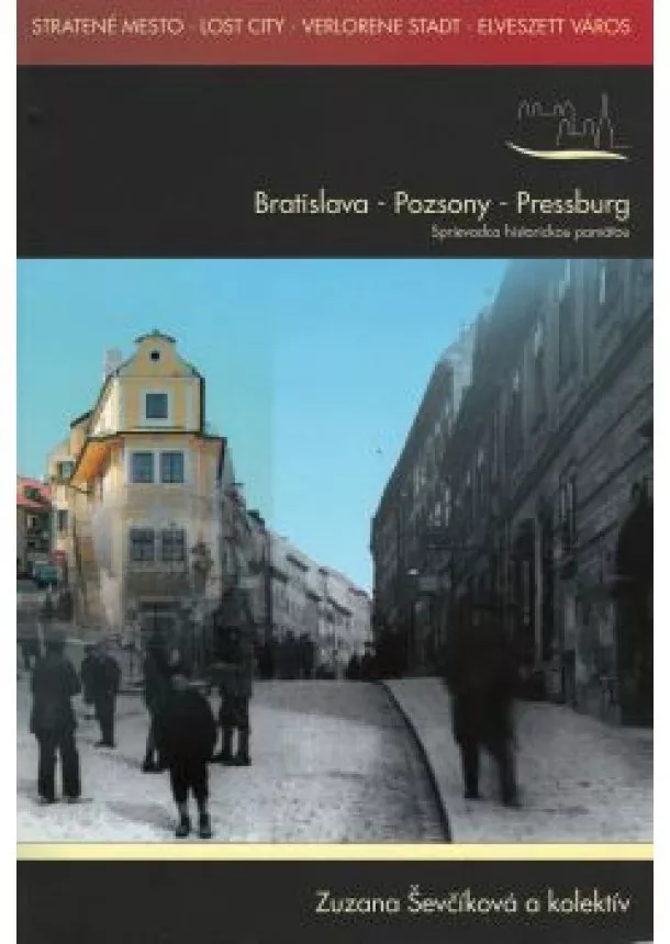 Zuzana Ševčíková a kolektív - Bratislava - Pozsony - Pressburg