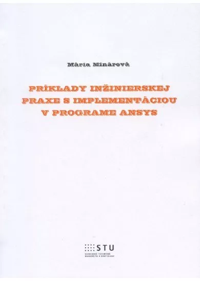 Príklady inžinierskej praxe s implementáciou v programe ANSYS