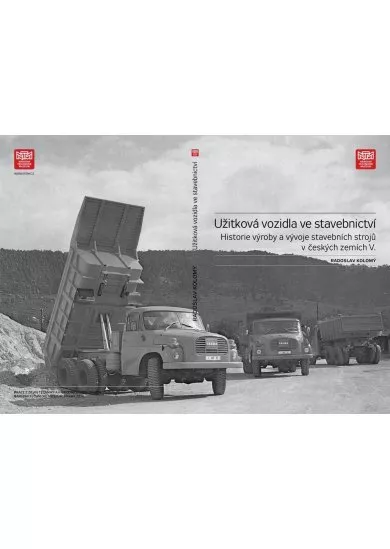Užitková vozidla ve stavebnictví. Historie výroby a vývoje stavebních strojů v českých zemích V.