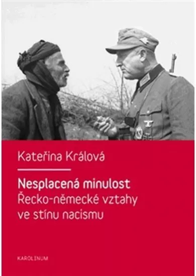 Nesplacená minulost - Řecko-německé vztahy ve stínu nacismu