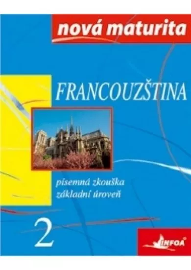 Francouzština - nová maturita 2 - písemná zkouška - základní úroveň