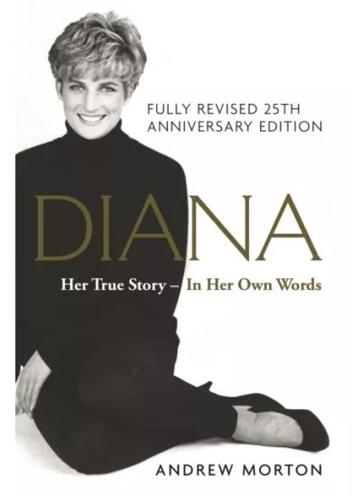 Diana: Her True Story - In Her Own Words