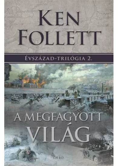 A megfagyott világ - Évszázad–trilógia 2. (új kiadás)