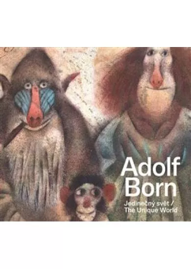 Adolf Born - Jedinečný svět / The Unique World