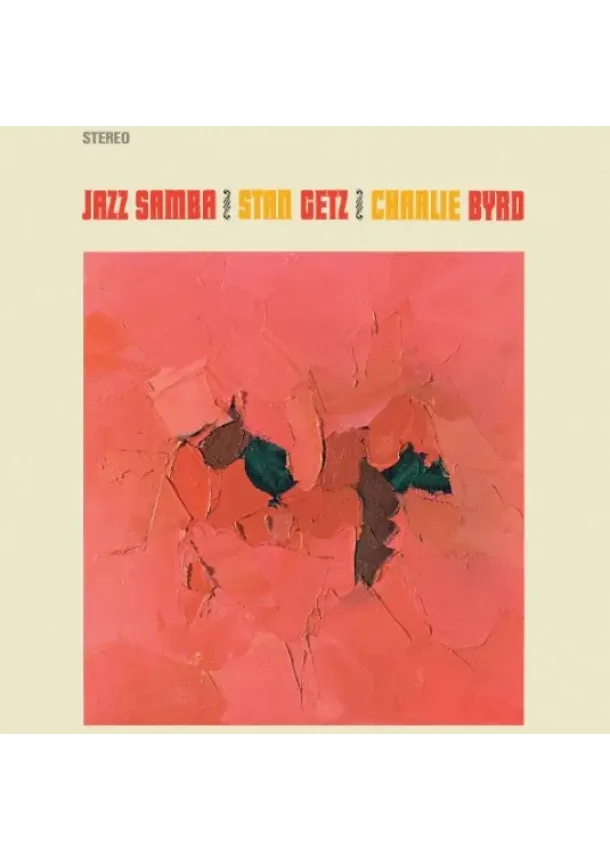 Stan Getz & Charlie Byrd, NUMBER ONE ESSENTIALS - Stan Getz & Charlie Byrd:  Jazz Samba