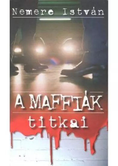 A MAFFIÁK TITKAI