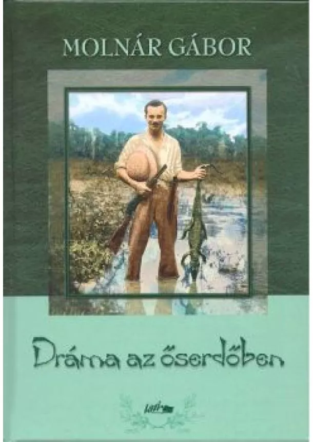 MOLNÁR GÁBOR - DRÁMA AZ ŐSERDŐBEN