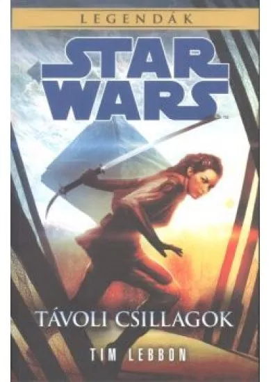 Star Wars: Távoli csillagok /Legendák
