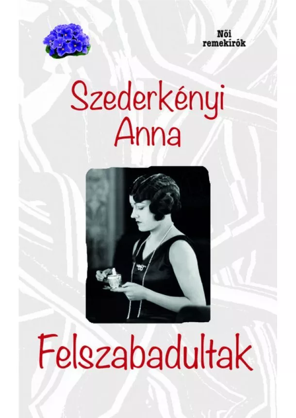 Szederkényi Anna - Felszabadultak - Női remekírók