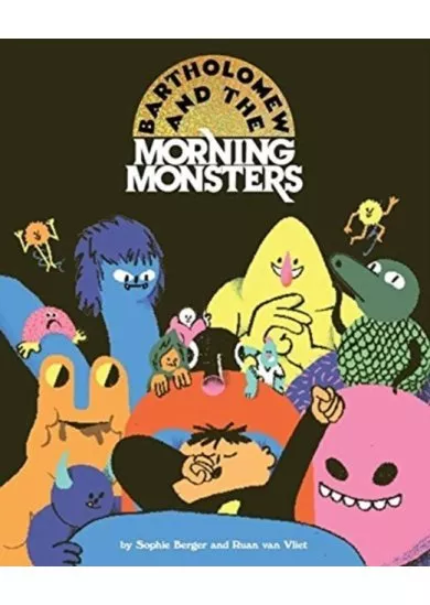Bartholomew and the Morning Monsters