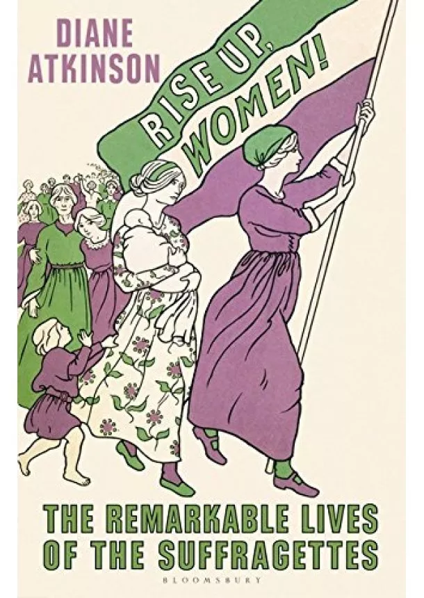 Diane Atkinson - Rise Up Women