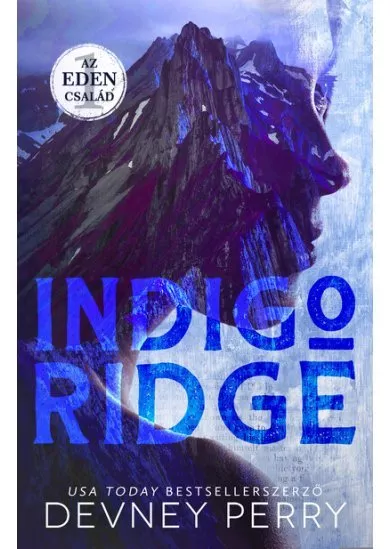 Indigo Ridge - Az Eden család 1. (Éldekorált kiadás)