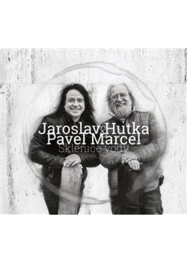 Jaroslav Hutka, Pavel Marcel, Galen - Jaroslav Hutka, Pavel Marcel: Sklenice vody