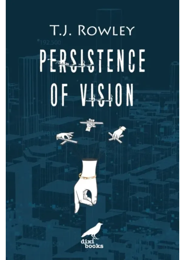 T J Rowley - Persistence of Vision