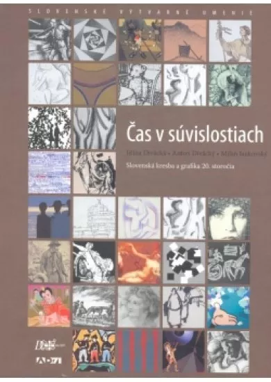 Čas v súvislostiach - Slovenská kresba a grafika 20. storočia