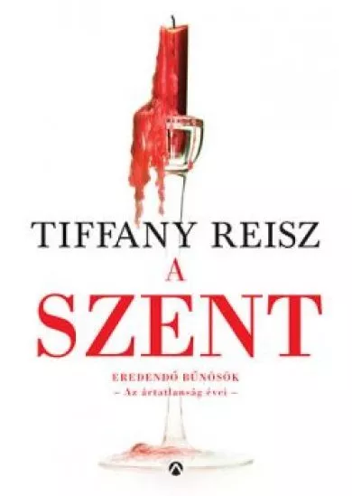 A szent /Eredendő bűnösök - Az ártatlanság évei 1. kötet