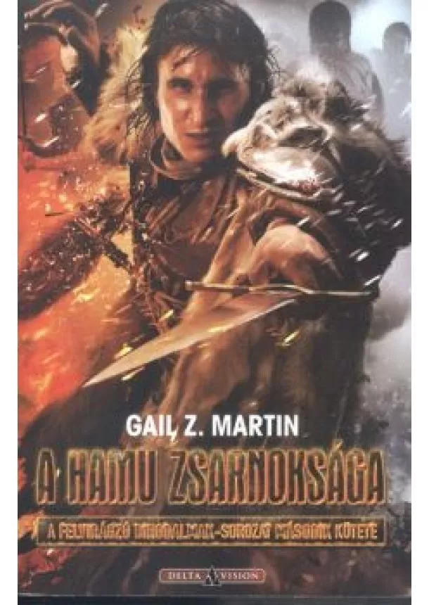 GAIL Z. MARTIN - A HAMU ZSARNOKSÁGA