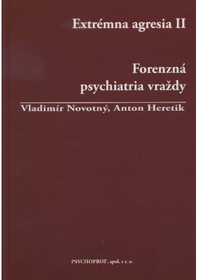 Extrémna agresia II. - Forenzná psychiatria vraždy