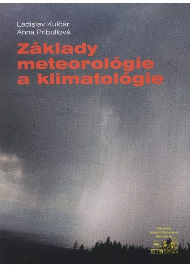Ladislav Kulčár, Anna Pribullová - Základy meteorológie a klimatológie