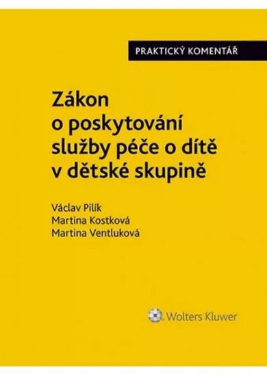 Zákon o poskytování služby péče o dítě v dětské skupině: Praktický komentář