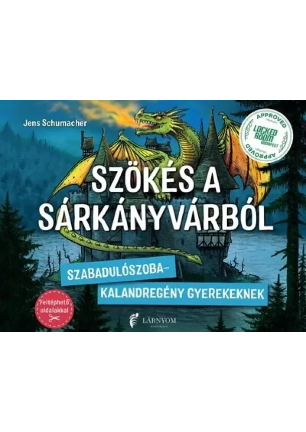 Jens Schumacher - Szökés a sárkányvárból- Szabadulószoba - Kalandregény gyerekeknek