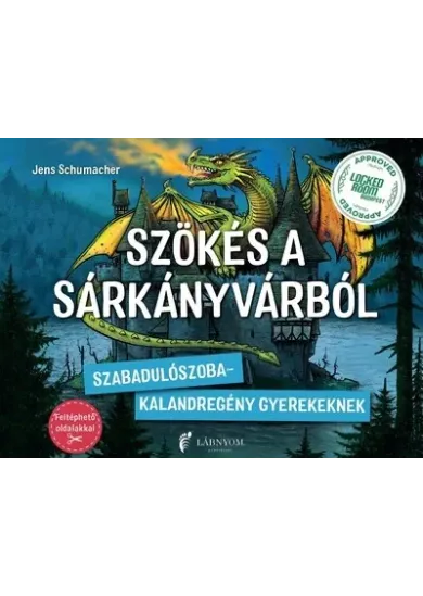 Szökés a sárkányvárból- Szabadulószoba - Kalandregény gyerekeknek