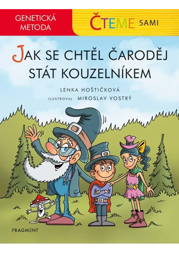 Lenka Hoštičková - Čteme sami - genetická metoda – Jak se chtěl čaroděj stát kouzelníkem 