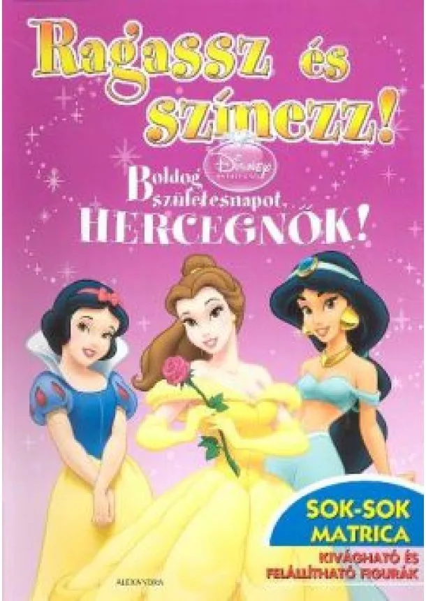FOGLALKOZTATÓKÖNYV - RAGASSZ ÉS SZÍNEZZ! - BOLDOG SZÜLETÉSNAPOT, HERCEGNŐK!