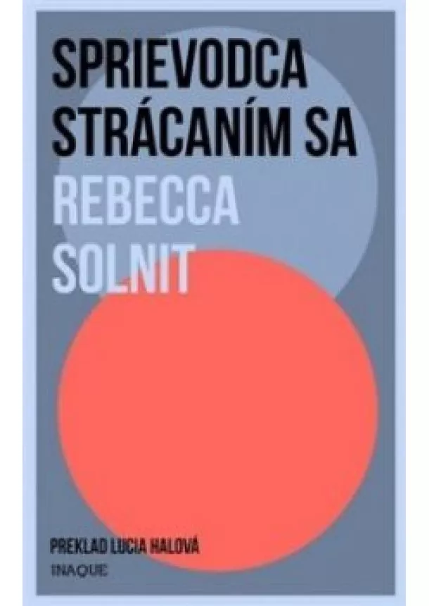 Rebecca Solnit - Sprievodca strácaním sa
