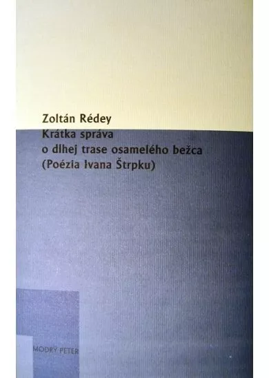 Krátka správa o dlhej trase osamelého bežca (Poézia Ivana Štrpku)