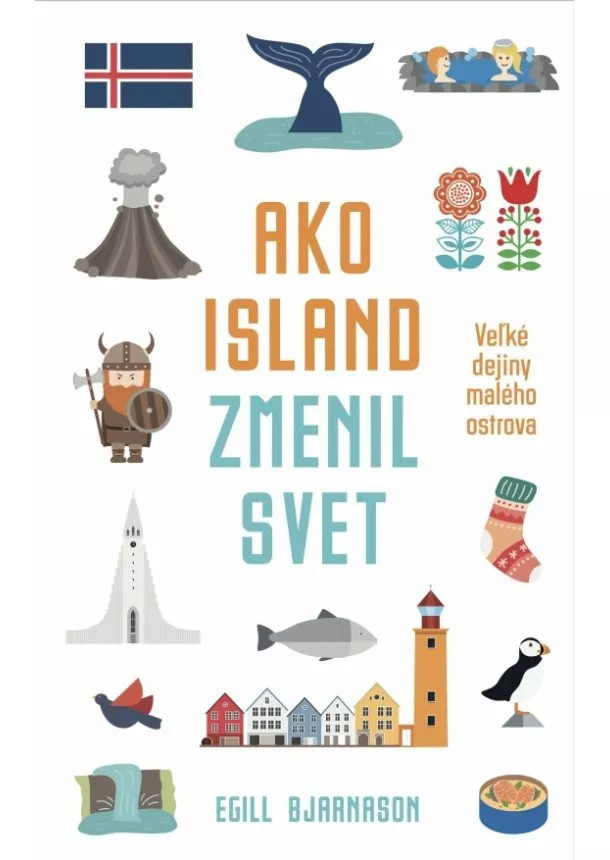 Egill Bjarnason - Ako Island zmenil svet