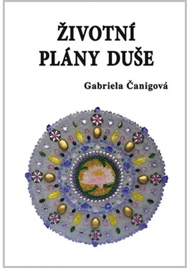 Gabriela Čanigová - Životní plány duše