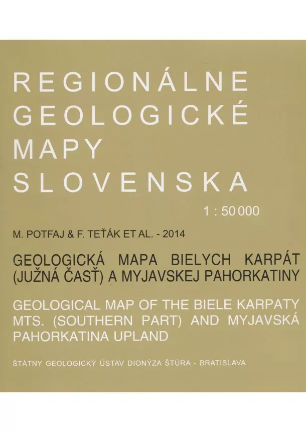 M. Potfaj, F. Teťák a kolektív autorov - Geologická mapa Bielych Karpát 1:50 000 - Regionálne geologické mapy Slovenska