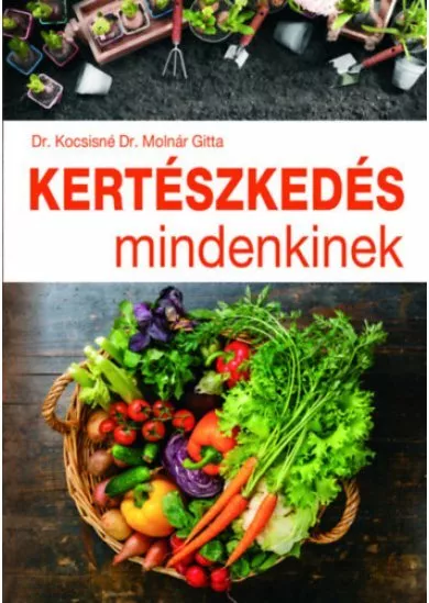 Kertészkedés mindenkinek