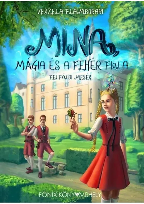 Vesela Flamburari - Mina, mágia és a fehér fiola - Felföldi mesék