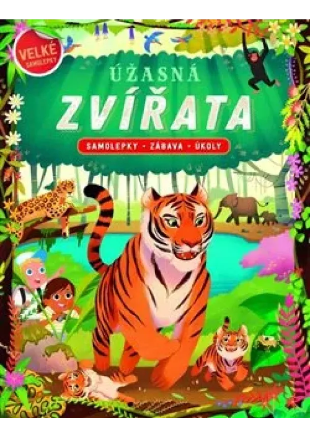 Úžasná zvířata - Samolepky, zábava, úkoly