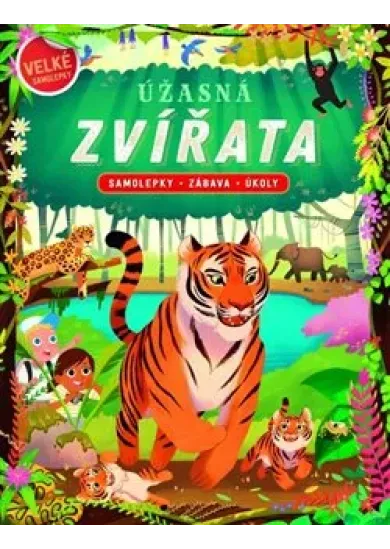 Úžasná zvířata - Samolepky, zábava, úkoly