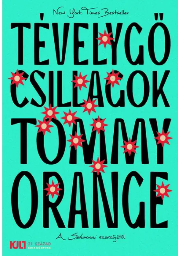Tommy Orange - Tévelygő csillagok - KULT Könyvek sorozat