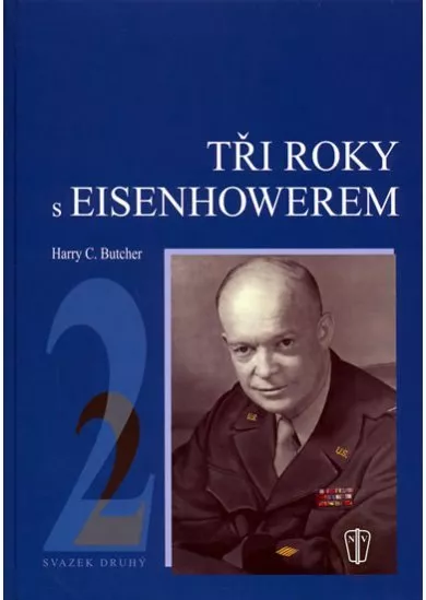 Tři roky s Eisenhowerem - II.