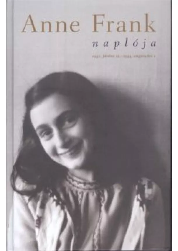 Anne Frank - Anne Frank naplója (1942. június 12. - 1944. augusztus 1.)