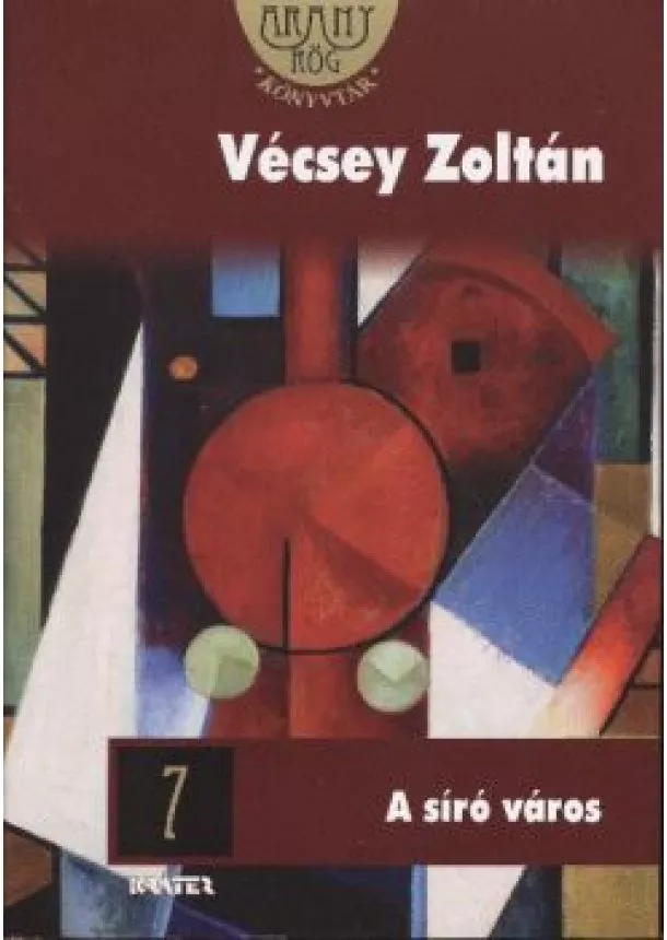Vécsey Zoltán - A SÍRÓ VÁROS /ARANYRÖG KÖNYVTÁR 7.