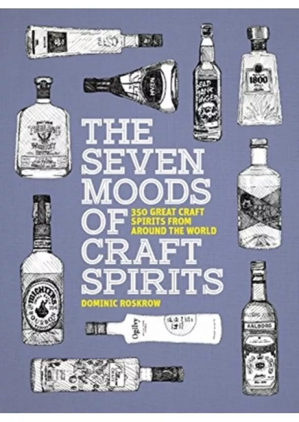 Dominic Roskrow - The Seven Moods of Craft Spirits