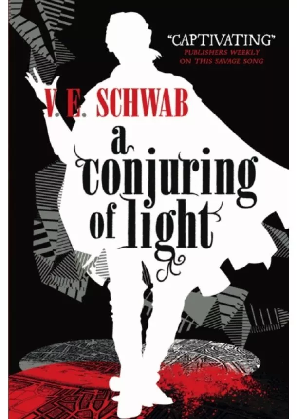 V. E. Schwab - Conjuring of Light : 3