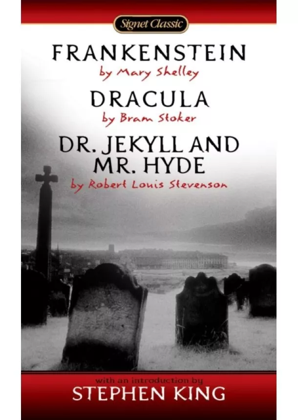 Bram Stoker, Robert Louis Stevenson, Mary Shelley - Frankenstein Dracula Dr. Jekyll and Mr. Hyde