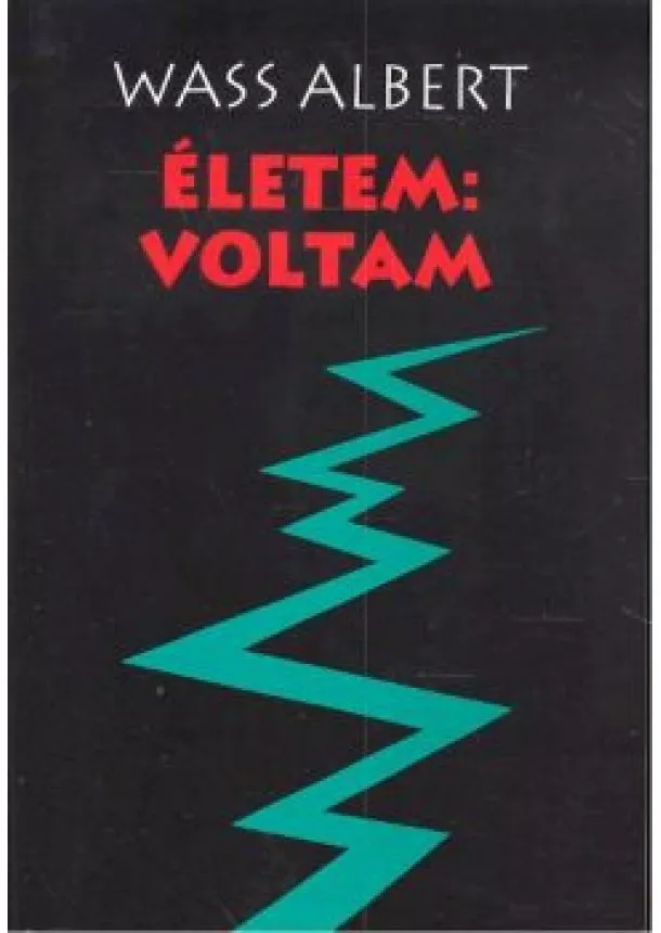 WASS ALBERT - ÉLETEM: VOLTAM 1-2.