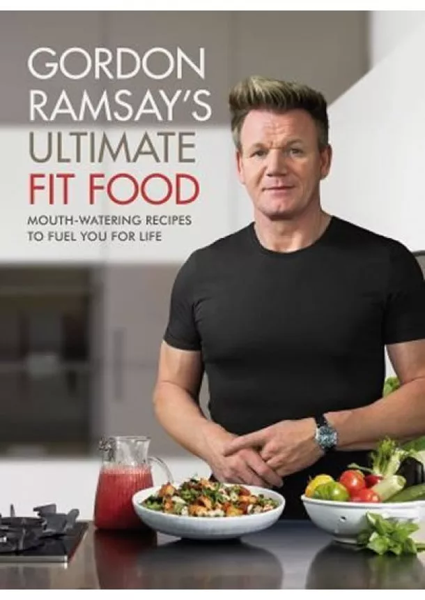 Gordon Ramsay - Gordon Ramsay Ultimate Fit Food