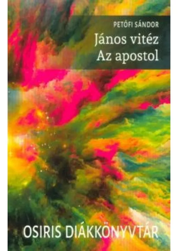 Petőfi Sándor - János vitéz - Az apostol /Osiris diákkönyvtár